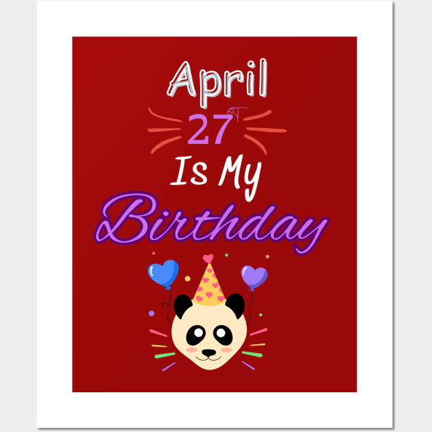 april 27 st is my birthday Wall Art by Oasis Designs